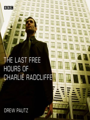 cover image of The Last Free Hours of Charlie Radcliffe